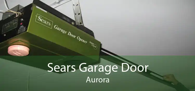 Sears Garage Door Aurora